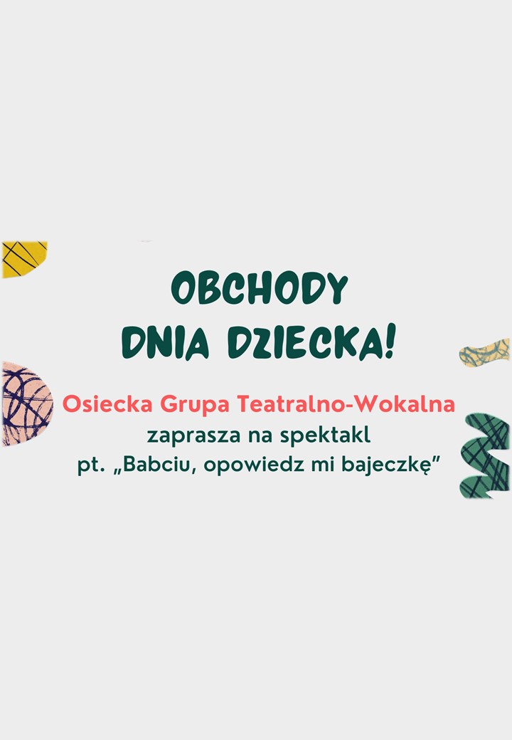 Dzień Dziecka z Osiecką grupą Teatralno - Wokalną