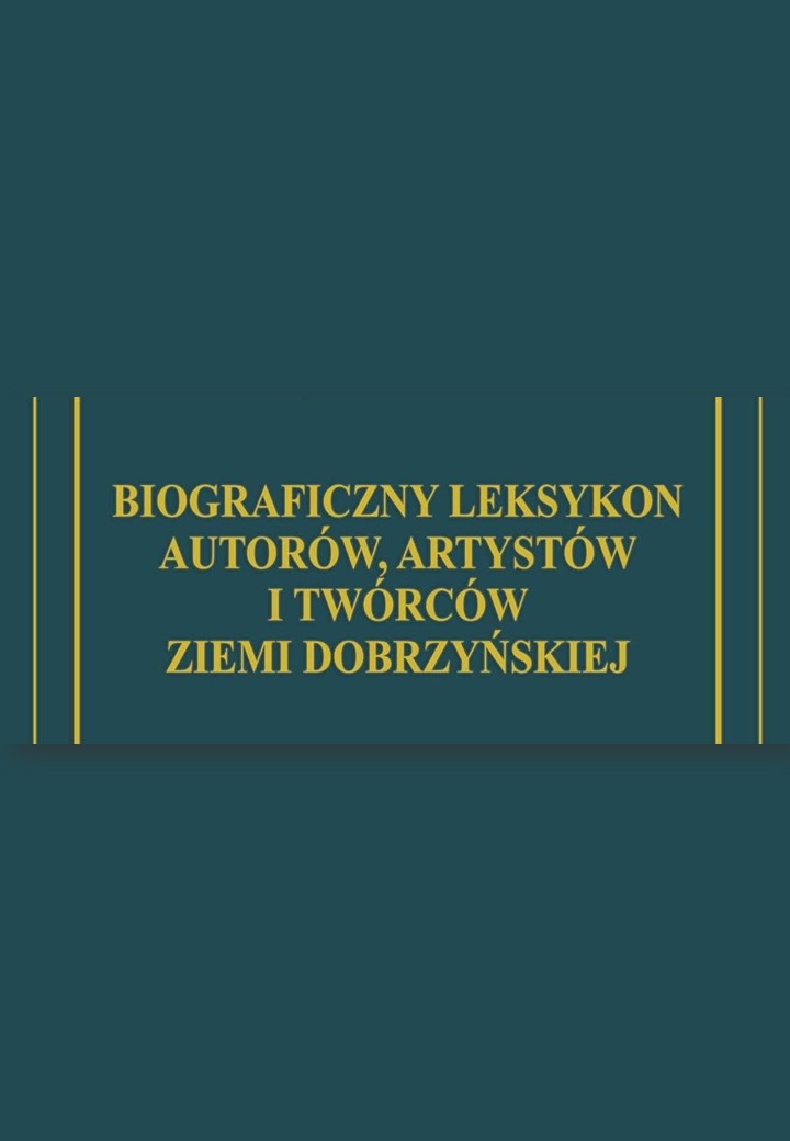 Biograficzny leksykon twórców Ziemi Dobrzyńskiej
