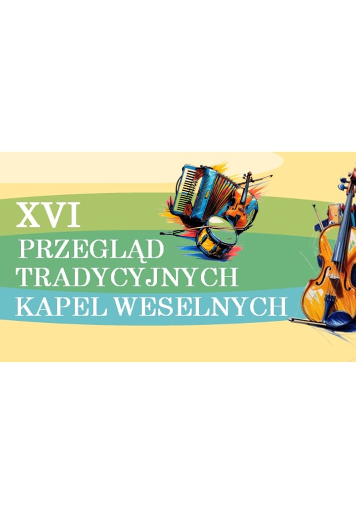 XVI Przegląd Tradycyjnych Kapel Weselnych
